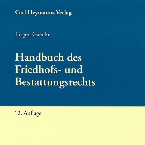Buchcover Gaedke Handbuch des Friedhofs- und Bestattungsrechts 12. Auflage